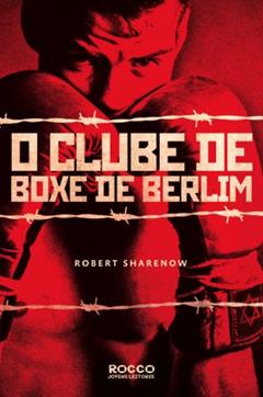 O Clube De Boxe De Berlim, do autor Robert Sharenow