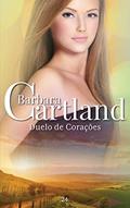 Ler 24. Duelo de Corações (A Eterna Coleção de Barbara Cartland), do autor Barbara Cartland