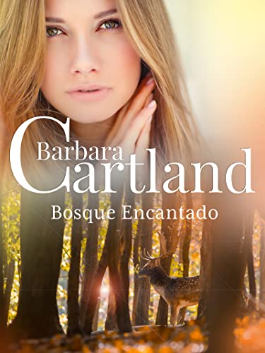 Ler 65. Bosque Encantado (A Eterna Coleção de Barbara Cartland), do autor Barbara Cartland Ler 65. Bosque Encantado (A Eterna Coleção de Barbara Cartland), do autor Barbara Cartland