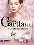Ler 31. A Donzela de Lynche (A Eterna Coleção de Barbara Cartland), do autor Barbara Cartland