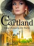 Ler 80. Uma Donzela em Paris (A Eterna Coleção de Barbara Cartland), do autor Barbara Cartland Ler 80. Uma Donzela em Paris (A Eterna Coleção de Barbara Cartland), do autor Barbara Cartland