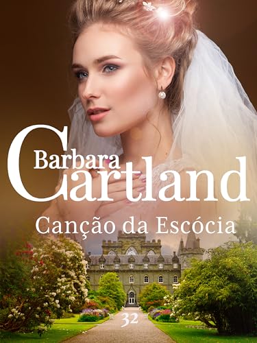 Ler 32. Canção da Escócia (A Eterna Coleção de Barbara Cartland), do autor Barbara Cartland
