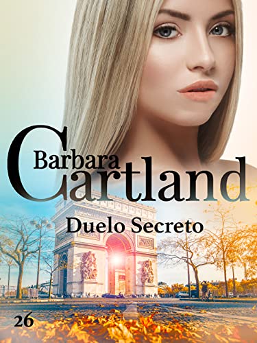 Ler 26. Duelo Secreto (A Eterna Coleção de Barbara Cartland), do autor Barbara Cartland