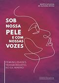 Ler Sob nossa pele e com nossas vozes: feminilidades transbordantes no sul-mineiro, do autor Não Informado