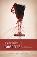 Ler O MEU CÁLICE TRANSBORDA: A Graça Surpreendente, do autor Glenio Fonseca Paranaguá Ler O MEU CÁLICE TRANSBORDA: A Graça Surpreendente, do autor Glenio Fonseca Paranaguá