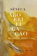 Ler A abobrificação do divo Cláudio, do autor Sêneca