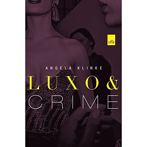 Ler Luxo e crime, do autor Angela Klinke