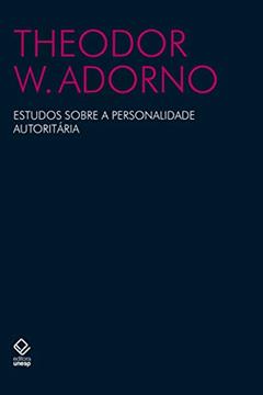 Estudos sobre a personalidade autoritária, do autor Theodor W. Adorno