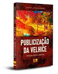 Ler Publicização da Velhice: Crenças, Fatos e Direitos, do autor Jeaniel Carlo Magno