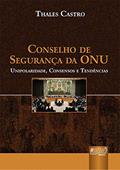 Ler Conselho de Segurança da ONU - Unipolaridade, Consensos e Tendências, do autor Thales Castro Ler Conselho de Segurança da ONU - Unipolaridade, Consensos e Tendências, do autor Thales Castro