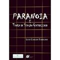 Ler Paranoia e Teoria da Sedução Generalizada, do autor Luiz Carlos Tarelho