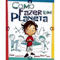 Ler Como fazer um planeta - como construir o planeta Terra do zero, do autor Scott Forbes