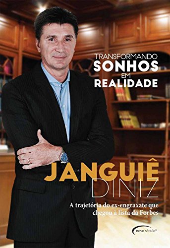 Ler Transformando Sonhos em Realidade. A Trajetória do Ex-Engraxate que Chegou à Lista da Forbes, do autor Janguiê Diniz