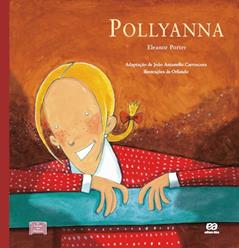 Pollyanna, do autor João Anzanello Carrascoza; Eleanor H. Porter
