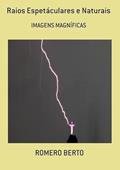 Ler Raios Espetaculares e Naturais, do autor Romero Berto