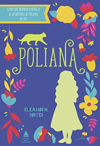Ler Poliana (Coleção Elefante), do autor Eleanor H. Porter Ler Poliana (Coleção Elefante), do autor Eleanor H. Porter