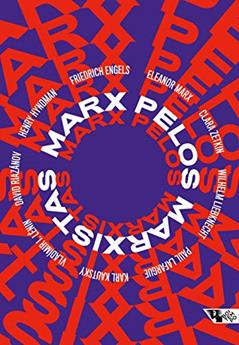 Marx Pelos Marxistas, do autor Friedrich Engels; Vladímir Lênin; David Riazanov; Clara Zetkin; Eleanor Marx; Franziska Kugelmann; Friedrich Lessner; Henry Hynd