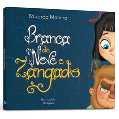 Branca de Neve e Zangado, do autor Eduardo Moreira