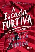 Ler A escada furtiva, do autor Maureen Johnson