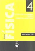 Ler Física 4: Ótica e Física Moderna: Teoria e Problemas Resolvidos, do autor Adir Moysés Luiz