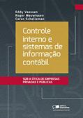 Ler Controle interno e sistemas de informação contábil: sob a ótica de Empresas Privadas e Públicas, do autor Eddy Vaassen; Caren Schelleman; Roger Meuwissen
