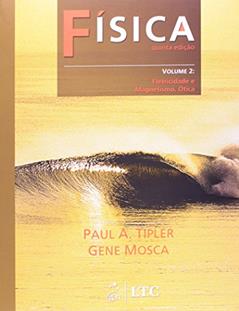 Fisica para cientistas e engenheiros volume 2 - eletricidade e magnetismo e ótica, do autor Paul A. Tipler; Gene Mosca