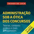 Ler Administração Sob a Ótica dos Concursos: Teorias, contexto prático e mais 271 questões, do autor Thiago De Luca Ler Administração Sob a Ótica dos Concursos: Teorias, contexto prático e mais 271 questões, do autor Thiago De Luca