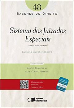 Saberes do direito 48: Sistema dos juizados especiais: Análise sob a ótica civil - 1ª edição de 2012, do autor Luciano Alves Rossato; Alice Bianchini; Luiz Flávio Gomes