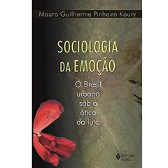 Sociologia da emoção: O Brasil urbano sob a ótica do luto, do autor Mauro Guilherme Pinheiro Koury