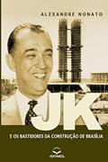 Ler JK e os Bastidores da Construção de Brasília: Sob a ótica d, do autor Alexandre F Nonato