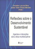 Ler Reflexões Sobre o Desenvolvimento Sustentável. Agentes e Interações Sob a Ótica Multidisciplinar, do autor Bruno César G. da Silva