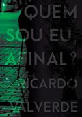 Ler Quem sou eu afinal?, do autor Ricardo Valverde Ler Quem sou eu afinal?, do autor Ricardo Valverde