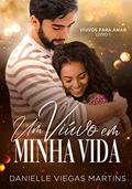 Ler UM VIÚVO EM MINHA VIDA: Série VIÚVOS PARA AMAR - Livro I, do autor DANIELLE VIEGAS MARTINS