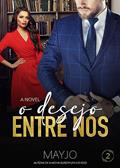 Ler O Desejo Entre Nós (Irresístivel Livro 2), do autor MAYJO Ler O Desejo Entre Nós (Irresístivel Livro 2), do autor MAYJO