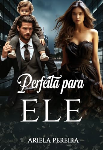 Ler Perfeita Para Ele, do autor Ariela Pereira Ler Perfeita Para Ele, do autor Ariela Pereira
