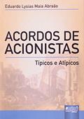 Ler Acordos de Acionistas - Típicos e Atípicos, do autor Eduardo Lysias Maia Abraão