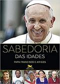 Ler Sabedoria das Idades, do autor Jorge Mario (Papa Francisco) Bergoglio