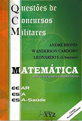 Ler QCM. Questões de Concursos Militares. EEAR. ESSA. ESSEX. Matemática com Resolução, do autor André Biond; Wanderson Cardoso; Leonardo S. (Chucrute) Ler QCM. Questões de Concursos Militares. EEAR. ESSA. ESSEX. Matemática com Resolução, do autor André Biond; Wanderson Cardoso; Leonardo S. (Chucrute)
