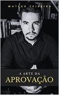 Ler A Arte Da Aprovação, do autor Mateus Teixeira Serra Alves