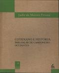 Ler Cotidiano E Historia: Para Falar De Camponeses Ocupantes (Colecao Quiron) (Portuguese Edition), do autor Jadir De Morais Pessoa