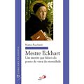 Ler Mestre Eckhart: um Mestre que Falava do Ponto de Vista da Eternidade, do autor Matteo Raschietti
