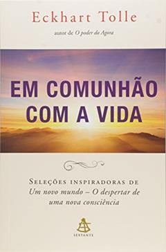 Em Comunhão com a Vida, do autor Eckhart Tolle