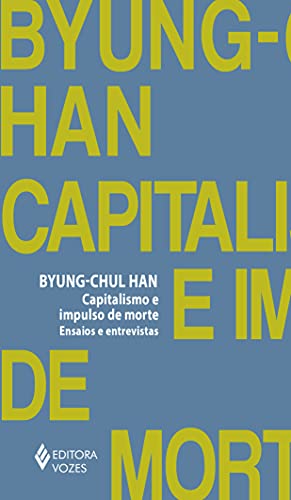 Ler Capitalismo e impulso de morte: Ensaios e entrevistas, do autor Byung-Chul Han