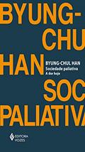 Ler Sociedade paliativa: A dor hoje, do autor Byung-Chul Han