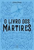 Ler O livro dos mártires, do autor John Foxe