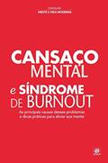 Ler Coleção mente e vida moderna - Cansaço mental e síndrome de Burnout: As principais causas desses problemas e dicas práticas para aliviar sua mente, do autor Alto Astral
