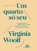 Ler Um quarto só seu: e três ensaios sobre as grandes escritoras inglesas: Jane Austen, Charlotte & Emily Brontë e George Eliot, do autor Virginia Woolf Ler Um quarto só seu: e três ensaios sobre as grandes escritoras inglesas: Jane Austen, Charlotte & Emily Brontë e George Eliot, do autor Virginia Woolf