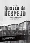 Ler QUARTO DE DESPEJO: AUTOFICÇÃO E O MITO DO ESCRITOR, do autor PRISCILA GOES
