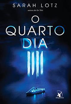 O quarto dia, do autor Sarah Lotz