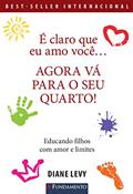 Ler É Claro que eu amo você... Agora vá para o seu quarto! - 3ª Edição, do autor Diane Levy Ler É Claro que eu amo você... Agora vá para o seu quarto! - 3ª Edição, do autor Diane Levy